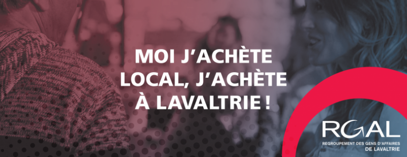 Moi j'achète local, j'achète à Lavaltrie!